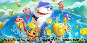 Bắn Cá Ăn Xèng TG88 – Trải Nghiệm Săn Thưởng Hấp Dẫn