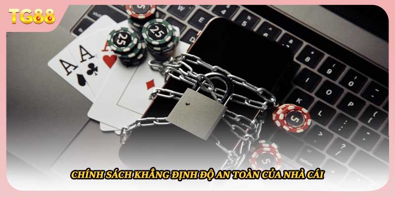 Chính sách khẳng định độ an toàn của nhà cái