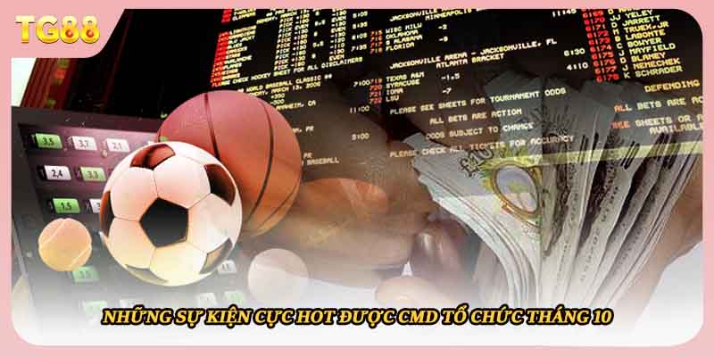 Những sự kiện cực hot được CMD tổ chức tháng 10